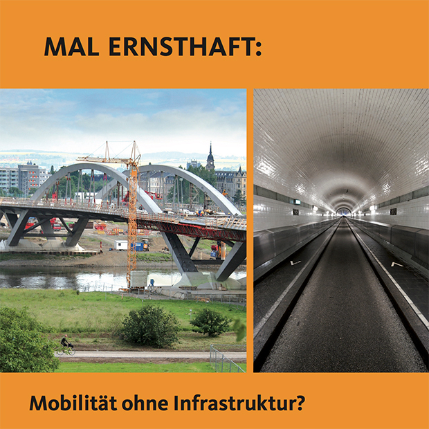 Mal ernsthaft: Mobilität ohne Infrastruktur? Über Großprojekte, Medienmacht und Bürgerbeteiligung