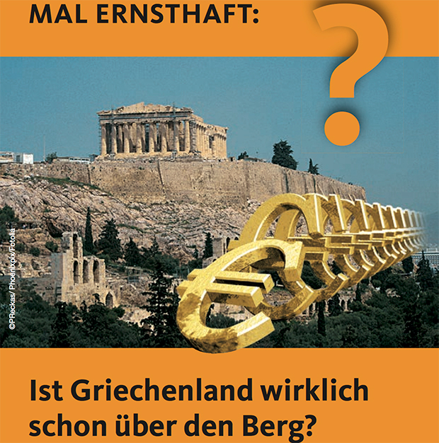 Mal ernsthaft: Ist Griechenland wirklich schon über den Berg? | Über Reformen zwischen Anspruch und Wirklichkeit